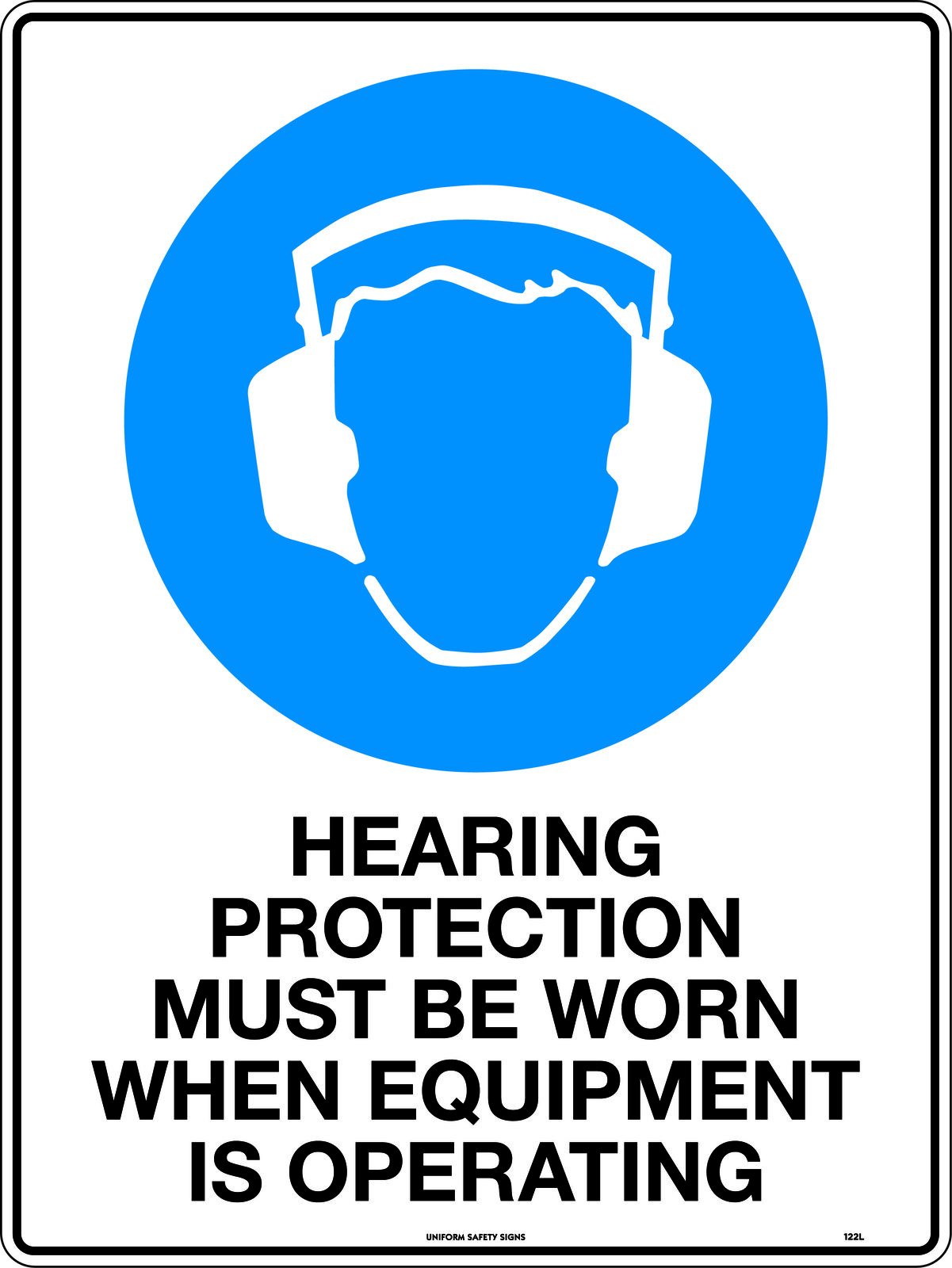 Hearing Protection Must Be Worn When Equipment Is Operating Safety Sign